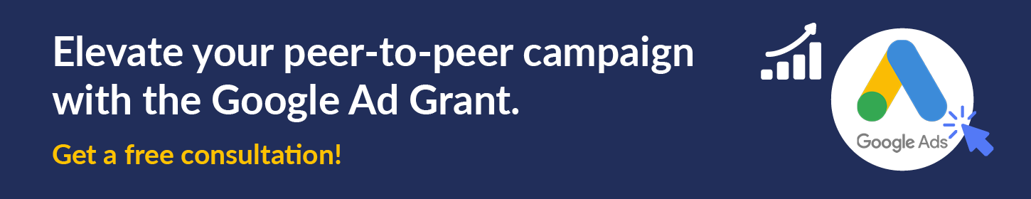 Click to elevate your campaigns with the Google Ad Grant, a unique peer-to-peer fundraising solution.