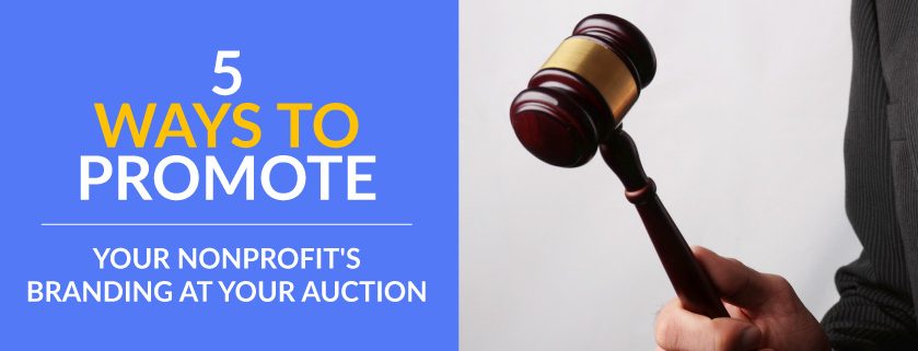 This guide explores five ways that you can promote your nonprofit’s branding at your next auction fundraiser.