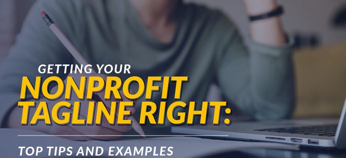 This article will cover tips and examples for how to perfect your nonprofit tagline.