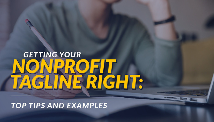 This article will cover tips and examples for how to perfect your nonprofit tagline.