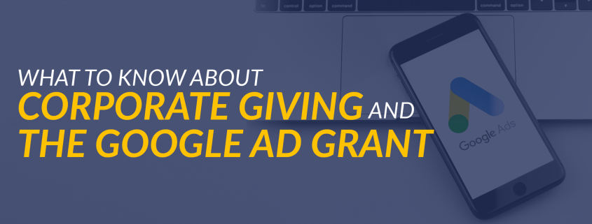 In this guide, we'll review the basics of corporate giving and how the Google Ad Grant fits into corporate giving programs.