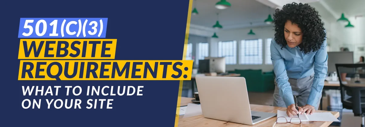 The title of the article, "501(c)(3) Website Requirements: What to Include On Your Site."