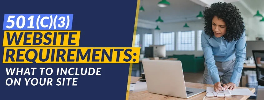 The title of the article, "501(c)(3) Website Requirements: What to Include On Your Site."