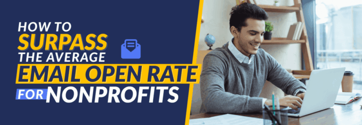 How To Surpass the Average Email Open Rate for Nonprofits