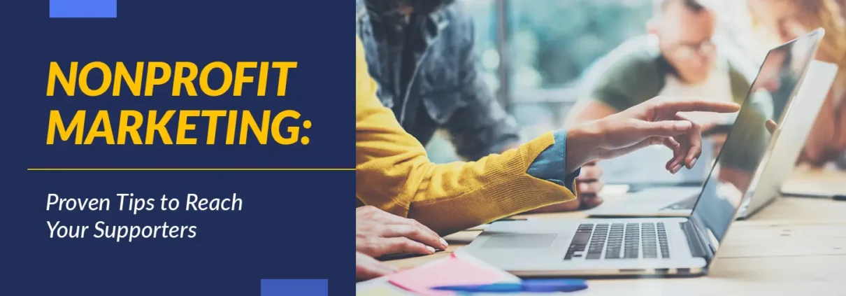 The title of the article, "Nonprofit Marketing: Proven Tips to Reach Your Supporters"