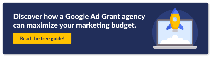 Discover how a Google Ad Grant agency can maximize your marketing budget. Read the free guide!