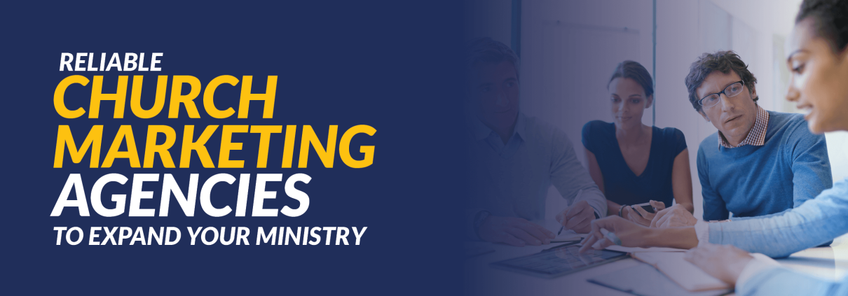 The title of this article: Reliable Church Marketing Agencies to Expand Your Ministry.