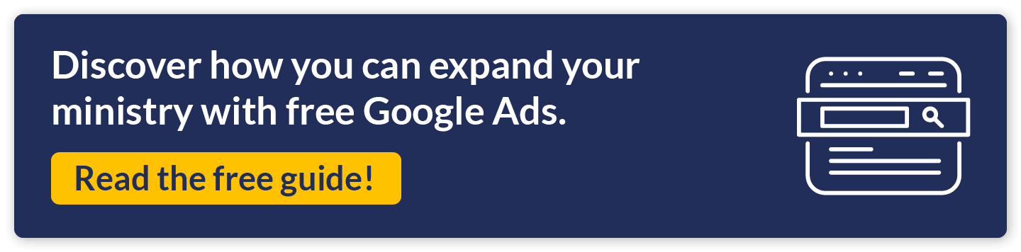 Read our Google Ad Grants playbook for churches before reaching out to our church marketing agency.