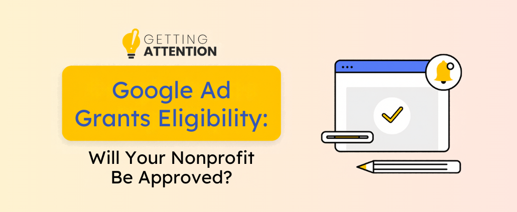 The article’s title, “Google Ad Grants Eligibility: Will Your Nonprofit Be Approved?”