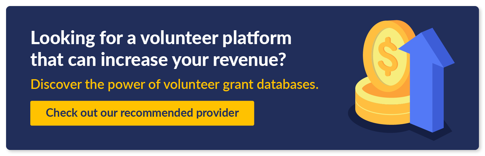 Looking for a volunteer platform that can increase your revenue? Discover the power of volunteer grant databases. Check out our recommended provider.