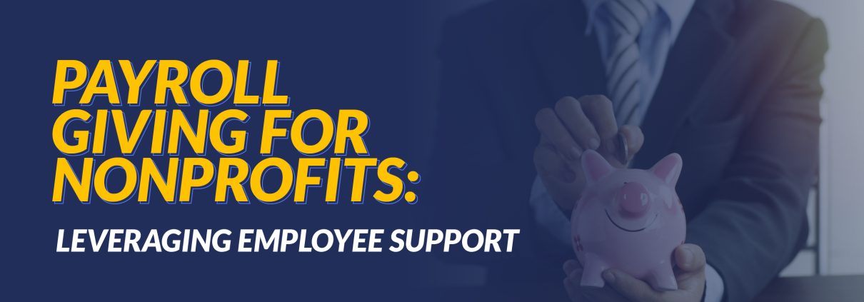 Payroll Giving for Nonprofits- Leveraging Employee Support