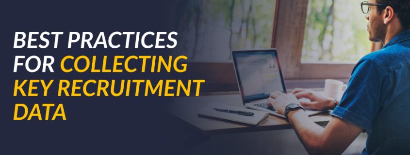 The title of the post, “4 Best Practices for Collecting Key Recruitment Data”