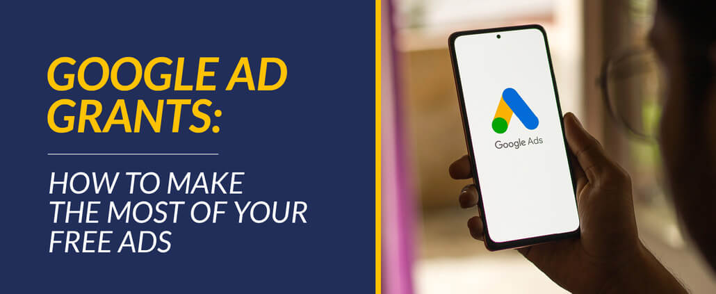 The title of the article, Google Ad Grants: How to Make The Most of Your Free Ads