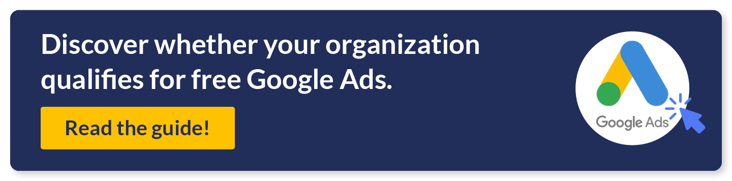 Discover whether your organization qualifies for free Google Ads. Read the free guide!