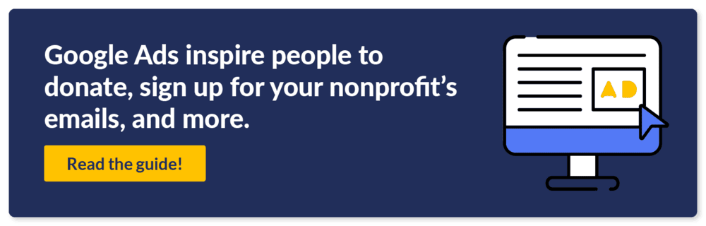 Google Ads inspire people to donate, sign up for your nonprofit's emails, and more. Read the guide!