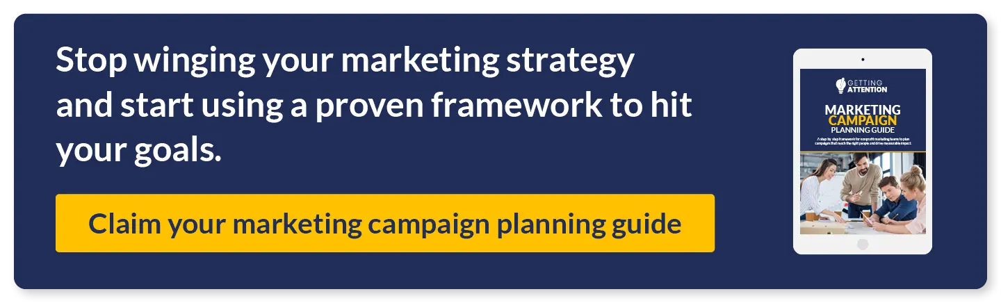 Stop winging your marketing strategy and start using a proven framework to hit your goals. Claim your marketing campaign planning guide.