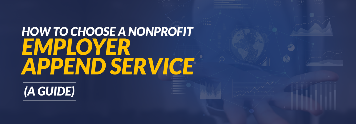 How to Choose a Nonprofit Employer Append Service (A Guide)