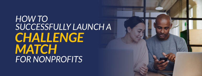 How to Successfully Launch a Challenge Match for Nonprofits