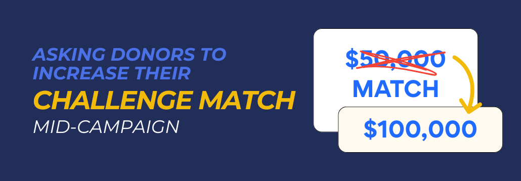 Asking Donors to Increase Their Challenge Match Mid-Campaign