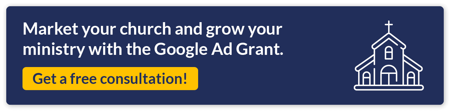Market your church and grow your ministry with the Google Ad Grant. Get a free consultation!