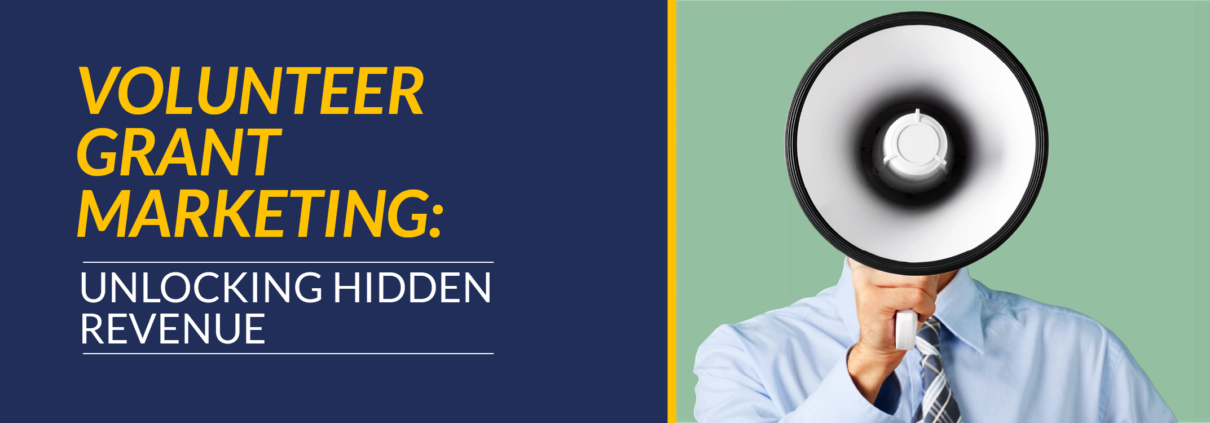 Volunteer Grant Marketing-Unlocking Hidden Revenue