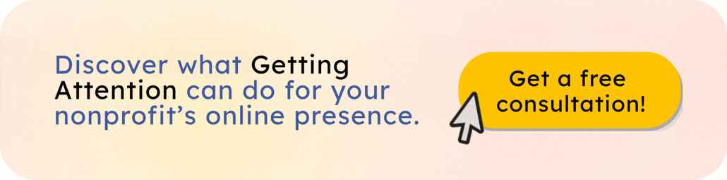 Discover what Getting Attention can do for your nonprofit’s online presence