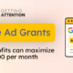 Google Ad Grants: How nonprofits can maximize $10,000 a month