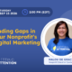 Finding Gaps in Your Nonprofit’s Digital Marketing