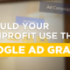 Should Your Nonprofit Use the Google Ad Grant?